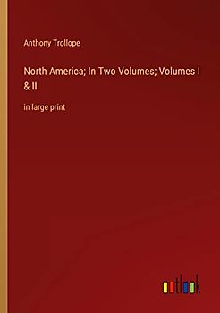 North America; In Two Volumes; Volumes I & II: in large print