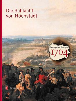 1704 - Die Schlacht von Höchstädt