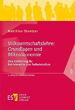 Volkswirtschaftslehre: Grundlagen und Mikroökonomie