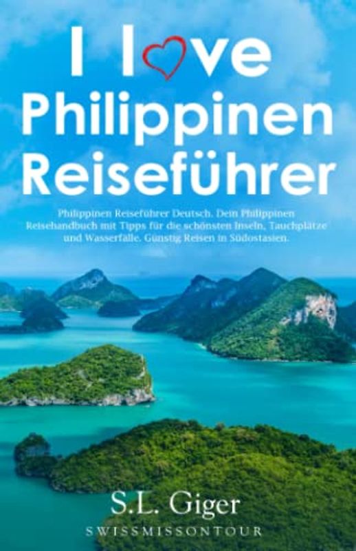 Philippinen Reiseführer (Version mit Farbfotos): Philippinen Reiseführer Deutsch 2022. Dein Philippinen Reisehandbuch mit Tipps für die schönsten ... Wasserfälle. Günstig Reisen in Südostasien.