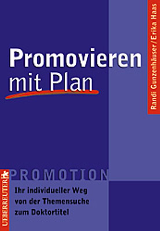 Promovieren mit Plan. Ihr individueller Weg von der Themensuche zum Doktortitel