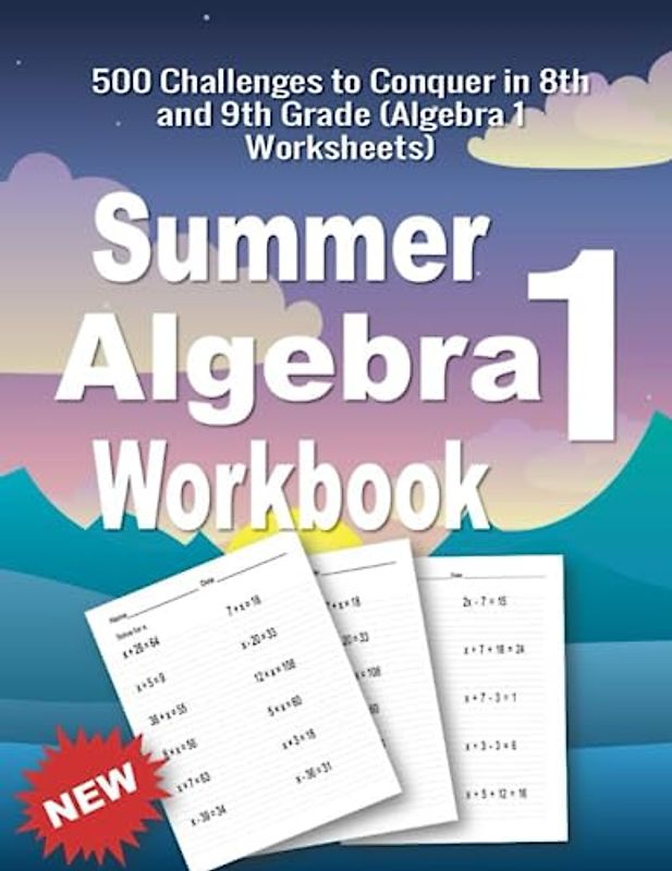 Summer Math Algebra 1 Workbook: 500 Challenges to Conquer in 8th and 9th Grade (Algebra 1 Worksheets)