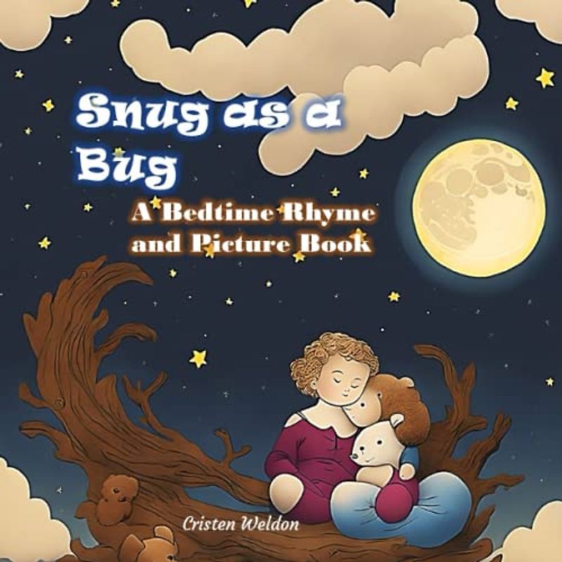 SNUG AS A BUG: A Collection of Calming Poems to send your child into blissful sleep (Perfect Gift for Birthdays, Halloween, Thanksgiving). 3-8yrs