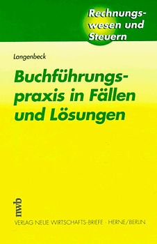 Buchführungspraxis in Fällen und Lösungen. Ein Lern- und Arbeitsbuch