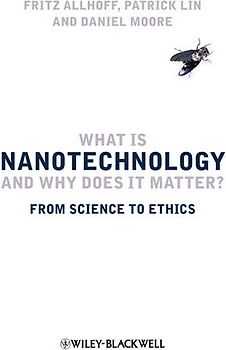 What Is Nanotechnology and Why Does It Matter?