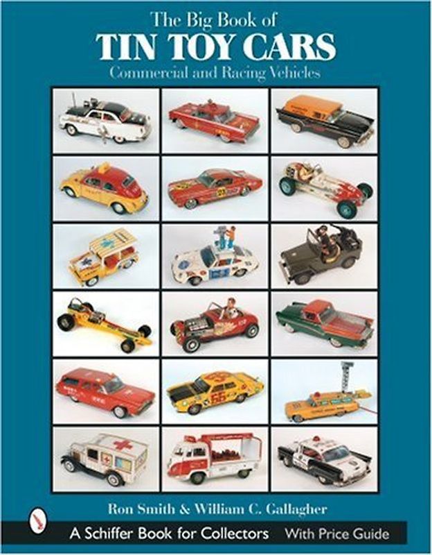 The Big Book of Tin Toy Cars: Commercial and Racing Vehicles