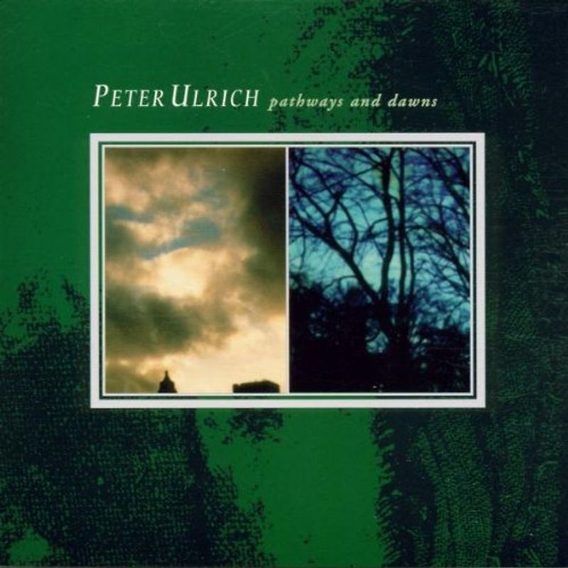 Peter Ulrich - Pathways & Dawns
