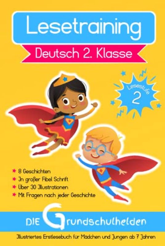 Lesetraining Deutsch 2. Klasse: Illustriertes Erstlesebuch für Mädchen und Jungen ab 7 Jahren - (Erstleser 2. Klasse)