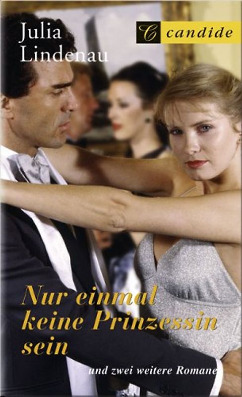 Nur einmal keine Prinzessin sein / Als sie bittere Rache nahm / Als Graf Holger verschwand - Julia Lindenau