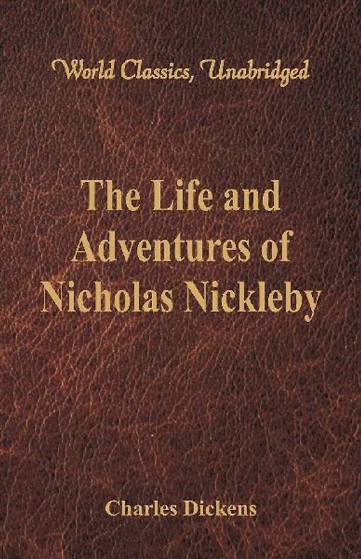 The Life And Adventures Of Nicholas Nickleby