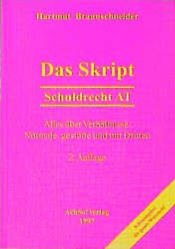 Schuldrecht AT. Alles über Verhältnisse. Normale, gestörte und mit Dritten