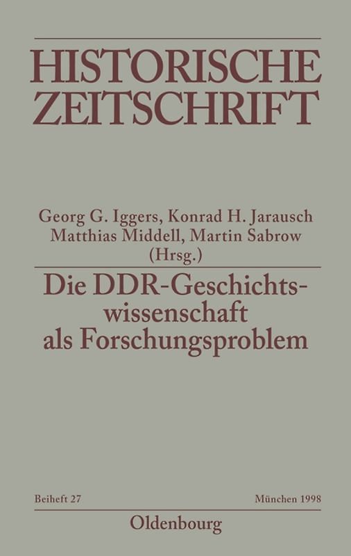 Die DDR-Geschichtswissenschaft als Forschungsproblem