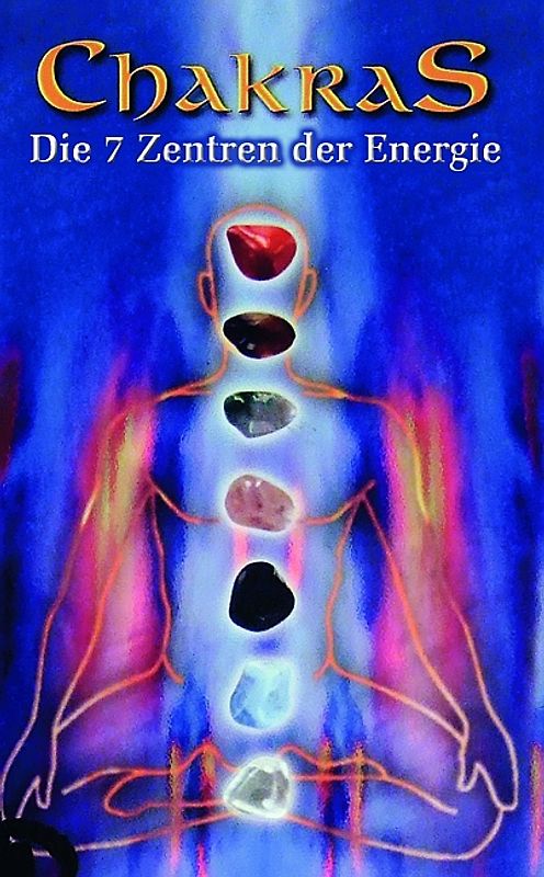 Chakren - Die 7 Zentren der Energie