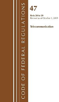 Code of Federal Regulations, Title 47 Telecommunications 20-39, Revised as of October 1, 2019