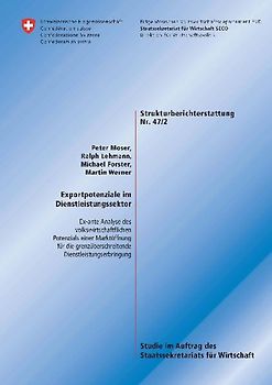 Exportpotenziale im Dienstleistungssektor / Ex-ante Analyse des volkswirtschaftlichen Potenzials einer Marktöffnung für die grenzüberschreitende Dienstleistungserbringung