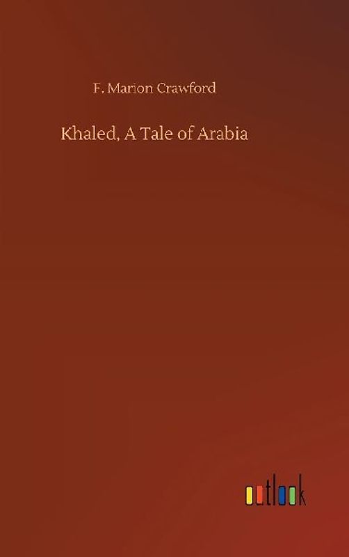 Khaled, A Tale of Arabia