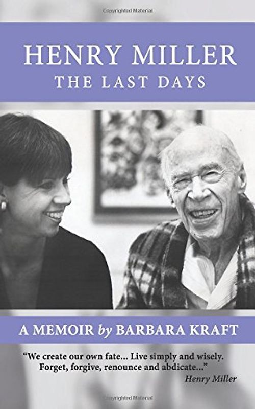 Henry Miller: The Last Days: A Memoir
