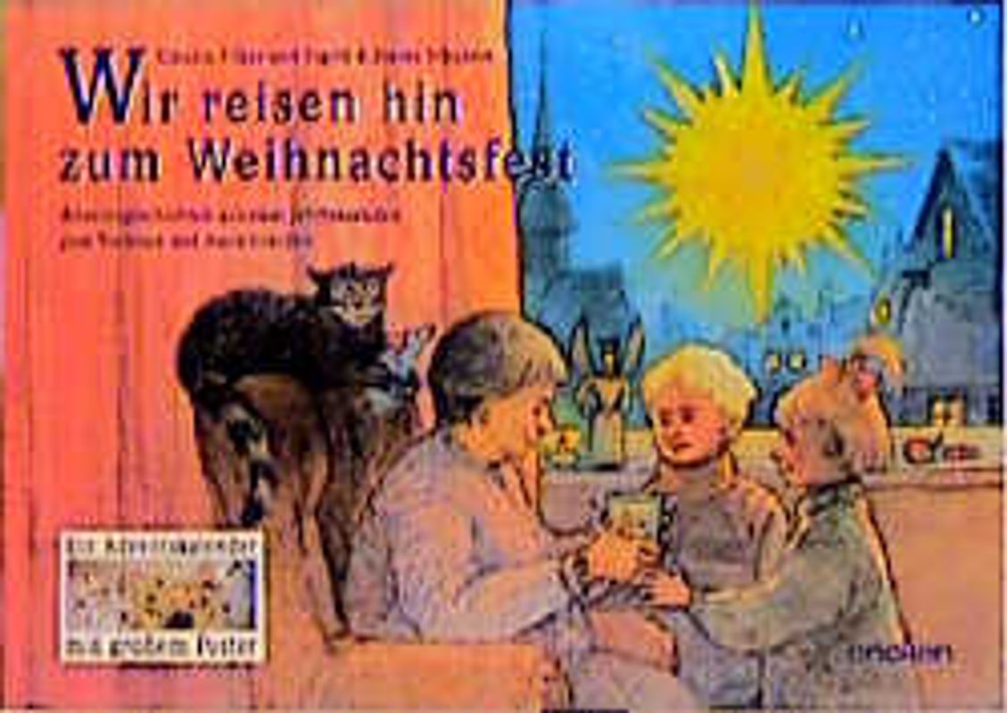 Wir reisen hin zum Weihnachtsfest. Adventsgeschichten aus zwei Jahrtausenden