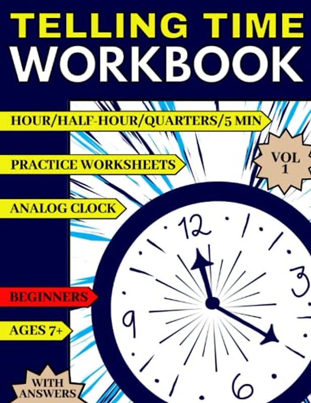 Telling Time Workbook: Over 1000 Analog Clocks For Reading The Time For Home Or School Practice, Activity Worksheets With Answers For Kids Ages 7-9 (Grade 2 & 3), Vol 1, Beginners