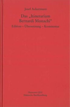 Das„Itinerarium Bernardi Monachi“