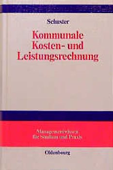 Kommunale Kosten- und Leistungsrechnung. Controllingorientierte Einführung