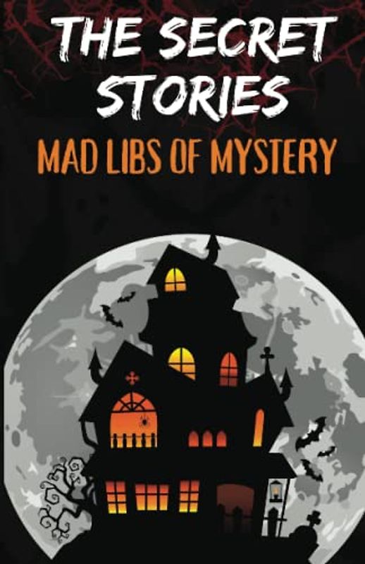 The Secret Stories: Mad Libs of Mystery