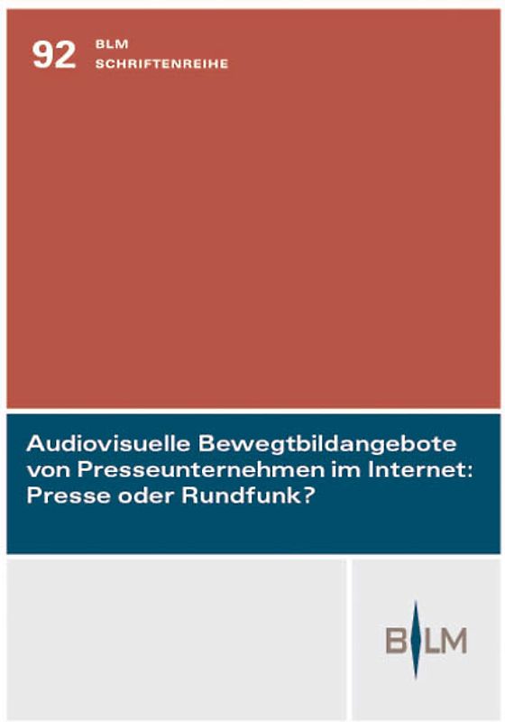 Audiovisuelle Bewegtbildangebote von Presseunternehmen im Internet: Presse oder Rundfunk?