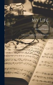 My Life: Authorized Translation From the German; Volume 2