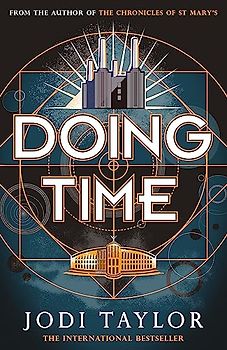 Doing Time: a hilarious new spinoff from the Chronicles of St Mary's series (The Time Police, Band 1)