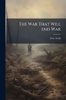 The War That Will end War