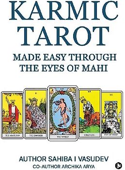 Karmic Tarot Made Easy Through the Eyes of Mahi