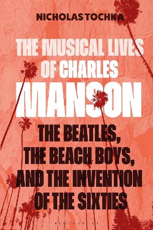 The Musical Lives of Charles Manson