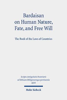 Bardaisan on Human Nature, Fate, and Free Will
