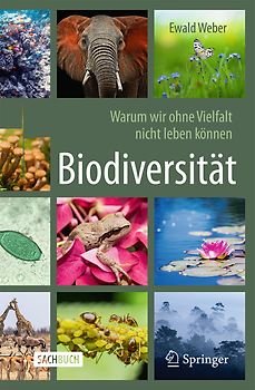 Biodiversität - Warum wir ohne Vielfalt nicht leben können