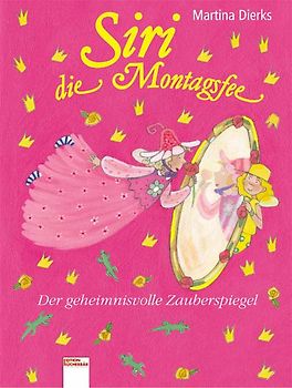 Siri, die Montagsfee - Der geheimnisvolle Zauberspiegel