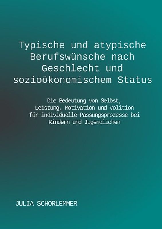 Typische und atypische Berufswünsche nach Geschlecht und sozioökonomischem Status