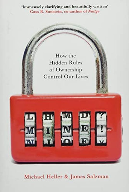 Mine!: How the Hidden Rules of Ownership Control Our Lives