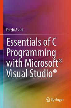 Essentials of C Programming with Microsoft® Visual Studio®