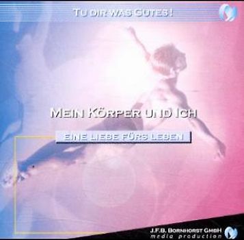 "Mein Körper und ich" - tu dir was Gutes