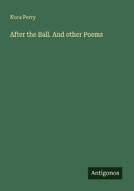 After the Ball. And other Poems