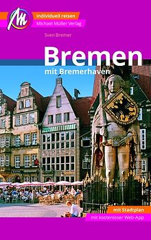 Bremen MM-City - mit Bremerhaven Reiseführer Michael Müller Verlag