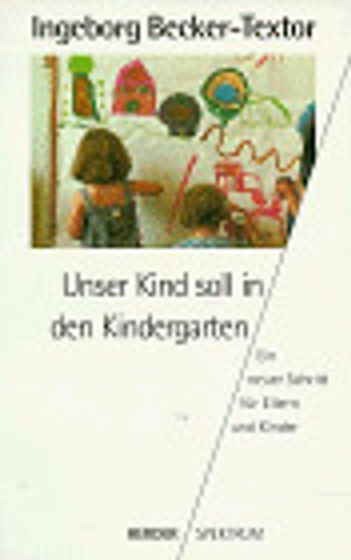 Unser Kind soll in den Kindergarten. Ein neuer Schritt für Eltern und Kinder