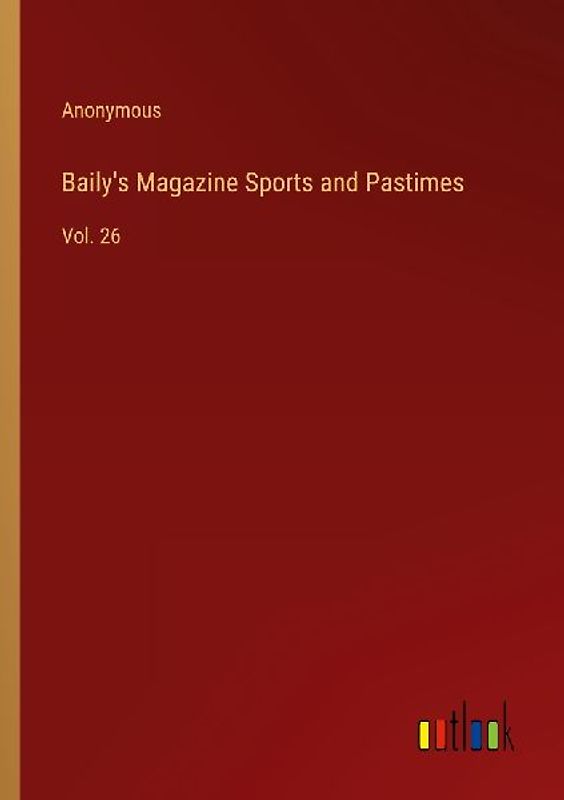 Baily's Magazine Sports and Pastimes