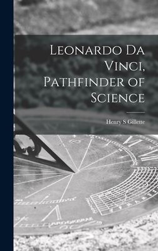 Leonardo Da Vinci, Pathfinder of Science
