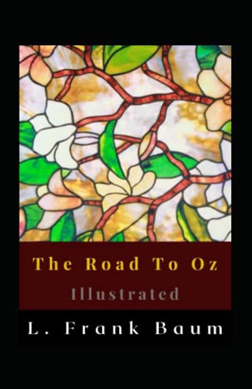 The Road To Oz Illustrated