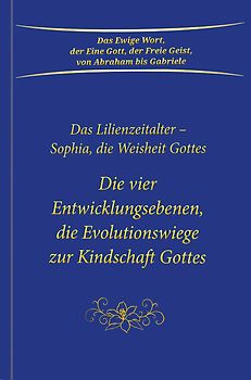 Die vier Entwicklungsebenen, die Evolutionswiege zur Kindschaft Gottes