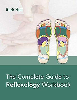 The Complete Guide to Reflexology Workbook