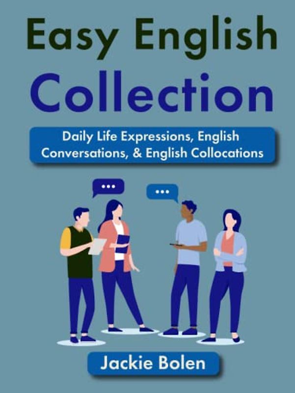 Easy English Collection: Daily Life Expressions, English Conversations, & English Collocations