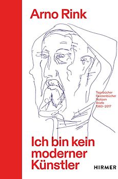 Arno Rink. Ich bin kein moderner Künstler