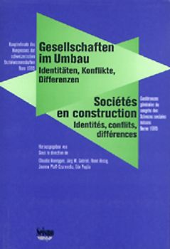 Gesellschaften im Umbau - Identitäten, Konflikte, Differenzen /Société en Construction - Identités, conflits, différences